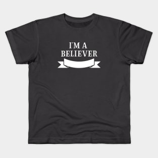 I´m a Believer, white Kids T-Shirt